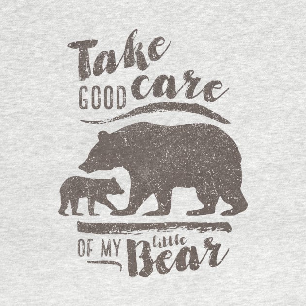 Take good care of my little bear by directdesign